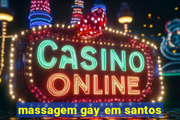 massagem gay em santos